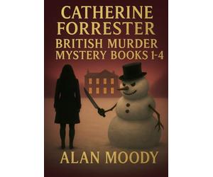 Catherine Forrester British Murder Mystery books 1-4: Great Characters. Twists that change stories. (A Catherine Forrester Story)