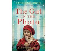 Catherine Hokin The Girl in the Photo (Paperback) Hanni Winter