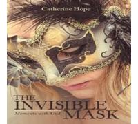 Catherine Hope The Invisible Mask: Moments with God Hardcover Book Catherine Hope Multicolor