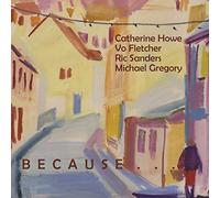 Catherine Howe - Because It Would Be Beautiful