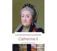 Catherine II - Le courage triomphant