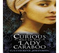 Catherine Johnson Curious Tale of the Lady Caraboo Paperback Book Catherine Johnson Multicolor