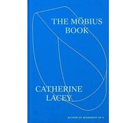 Mobius Book - NEW Catherine Lacey 2025