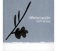 Catherine MacLellan - Church Bell Blues