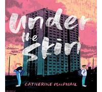 Catherine MacPhail Under the Skin Paperback Book Catherine MacPhail Multicolor