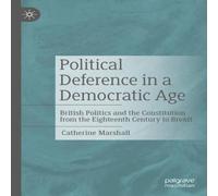 Catherine Marshall Political Deference in a Democratic Age : British Politics & the in White Catherine Marshall White