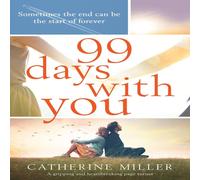 Catherine Miller 99 Days With You: A gripping & heartbreaking page turner Catherine Miller Multicolor