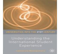 Catherine Montgomery Understanding the International Student Experience Hardcover Book Catherine Montgomery Multicolor