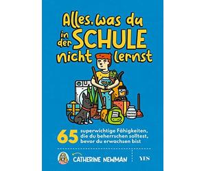 Catherine Newma Alles, was du in der Schule nicht lernst: 65 superwi (Paperback)
