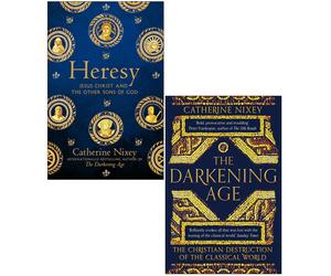 Catherine Nixey 2 books Collection Set Heresy, The Darkening Age
