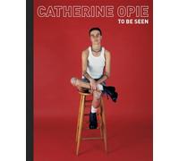 Catherine Opie: To Be Seen