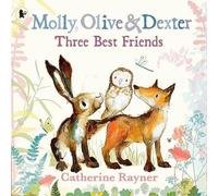 Catherine Rayner Molly, Olive & Dexter: Three Best Friends Paperback Book in White Catherine Rayner White