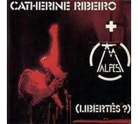 Catherine Ribeiro & Alpes - Liberte ?