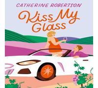 Catherine Robertson Kiss My Glass Paperback Book Catherine Robertson Multicolor