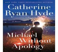 Catherine Ryan Hyde Michael Without Apology Paperback Book Catherine Ryan Hyde Multicolor
