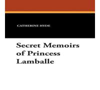 Catherine Ryan Hyde Secret Memoirs of Princess Lamballe Paperback Book Catherine Ryan Hyde Multicolor