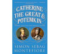 Catherine the Great and Potemkin: Power, Love and the Russian Empire