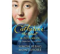 Catherine the Great and Potemkin: The Imperial Love Affair