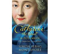 Catherine the Great and Potemkin: The Imperial Love Affair by Simon Sebag Montefiore (2011-10-27)