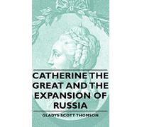 Catherine The Great And The Expansion Of Russia
