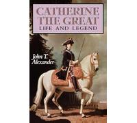 Catherine the Great: Life and Legend