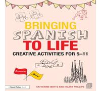 Catherine Watts Bringing Spanish to Life: Creative activities for 5-11 Paperback Book Catherine Watts Multicolor