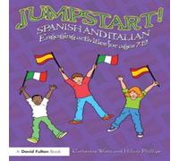 Catherine Watts Jumpstart Spanish & Italian: Engaging activities for ages 7-12 Catherine Watts Multicolor
