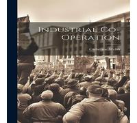 Catherine Webb Industrial Co-Operation Hardcover Book Catherine Webb Multicolor