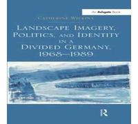 Catherine Wilkins Landscape Imagery, Politics, & Identity in a Divided Germany Catherine Wilkins Multicolor