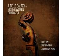 Catherine Wilmers : A Cello Galaxy of British Women Composers CD (2025)