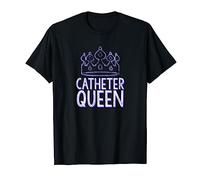 Catheter Queen Nurse Funny Physician Graduate Nursing Doctor T-Shirt