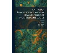 Cathodo-Luminescence and the Luminescence of Incandescent Solids
