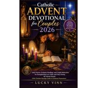 Catholic Advent Devotional for Couples 2026: Daily Prayers, Scripture Readings, and Couple Reflections for Strengthening Love, Faith, and Unity During the Advent Season (2026 Christian Marriage Guide