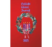 Catholic Advent Journal 2025: 25 days of reflection