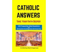 Catholic Answers Take Your Faith Deeper