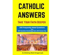 Catholic Answers Take Your Faith Deeper