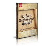 CATHOLIC BEGINNINGS IN MARYLAND * AN EWTN DVD