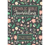 Catholic Bible for Journaling: New Testament with Psalms & Proverbs
