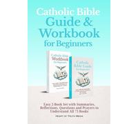 Catholic Bible Guide & Workbook for Beginners: Easy 2-Book Set with Summaries, Reflections, Questions and Prayers to Understand All 73 Books (The Catholic Bible for Beginners)