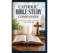 CATHOLIC BIBLE STUDY COMPANION:A Book-by-Book Guide to All 73 Books of the Catholic Bible (The Bible Companion Series)