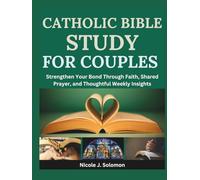 Catholic Bible Study For Couples: Strengthen Your Bond Through Faith, Shared Prayer and Thoughtful Weekly Insights