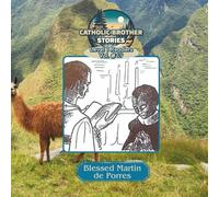 Catholic Brother Stories: Blessed Martin de Porres