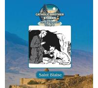 Catholic Brother Stories: Saint Blaise