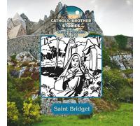 Catholic Brother Stories: Saint Bridget