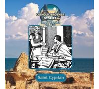 Catholic Brother Stories: Saint Cyprian