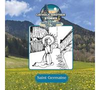 Catholic Brother Stories: Saint Germaine