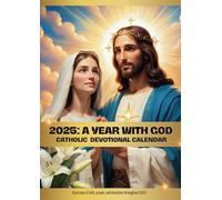 Catholic Calendar 2025: A Year with God - Devotional Planner with Prayers and Reflections