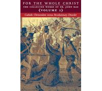 Catholic Christendom versus Revolutionary Disorder: Volume 1 (The Collected Works of Dr. John Rao)