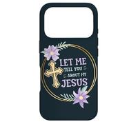 Catholic Christian Let Me Tell You About My Jesus Case for iPhone 17 Pro