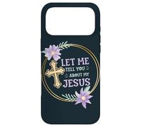 Catholic Christian Let Me Tell You About My Jesus Case for iPhone 17 Pro Max